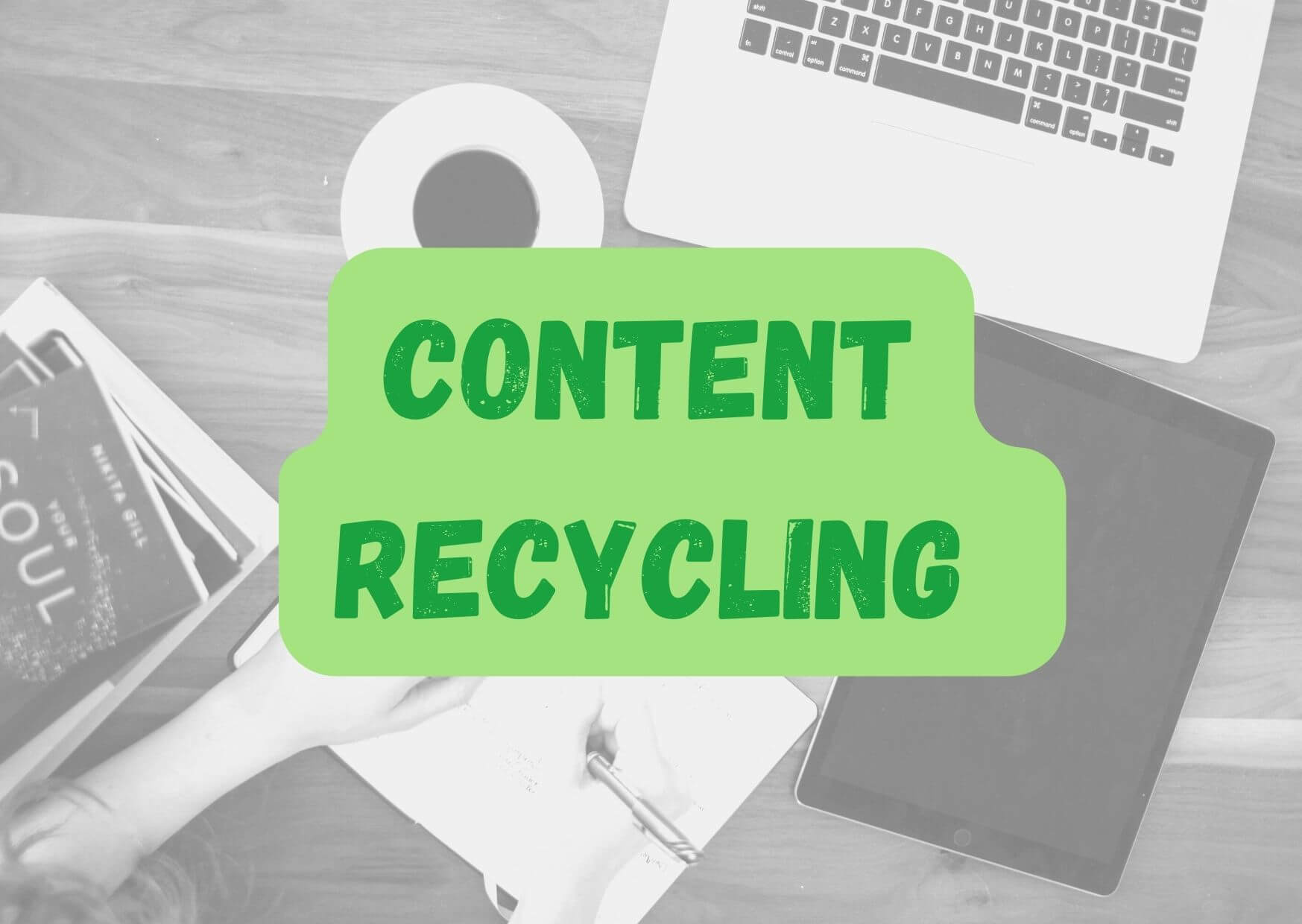 Du betrachtest gerade Content Recycling – so kannst du es für dein Online-Marketing nutzen